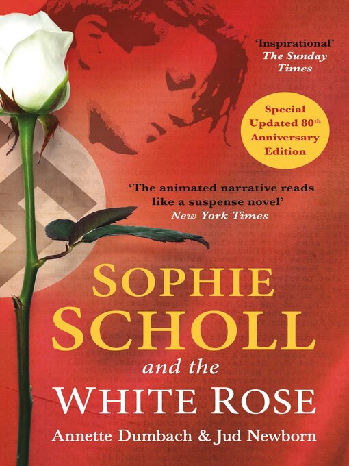 Title details for Sophie Scholl and the White Rose by Annette Dumbach - Available
